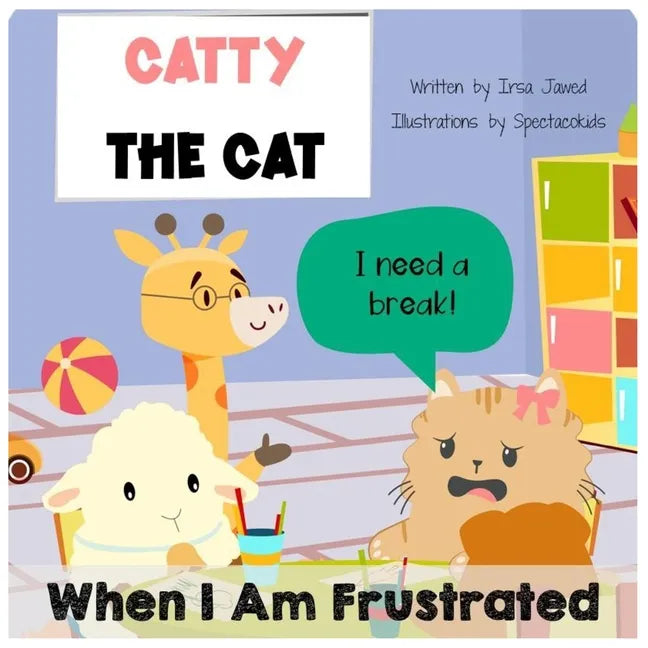 Catty The Cat When I am frustrated: children's book about anger management, toddler book of feelings and emotions, behavior management in kids, autism - Paperback