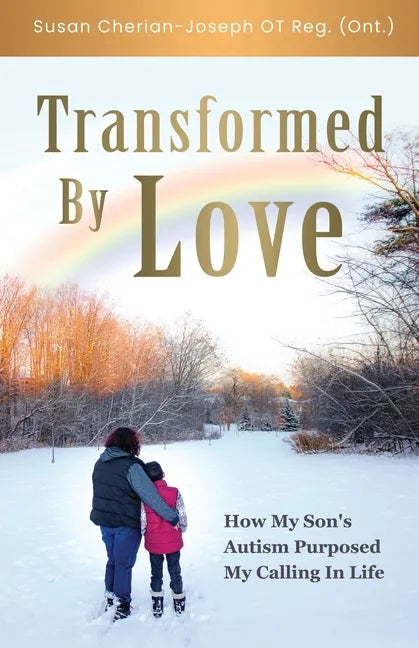 Transformed By Love: How My Son's Autism Purposed My Calling In Life - Paperback