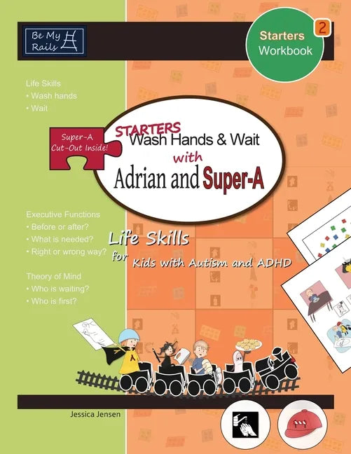 STARTERS Wash Hands & Wait with Adrian and Super-A: Life Skills for Kids with Autism and ADHD - Paperback