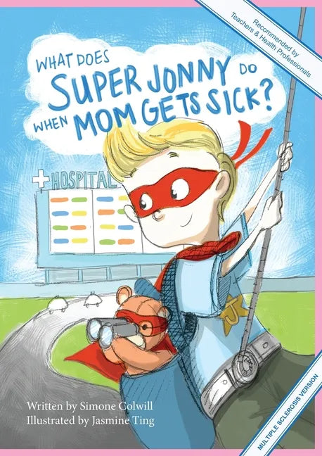 What Does Super Jonny Do When Mom Gets Sick? (MULTIPLE SCLEROSIS version). - Paperback