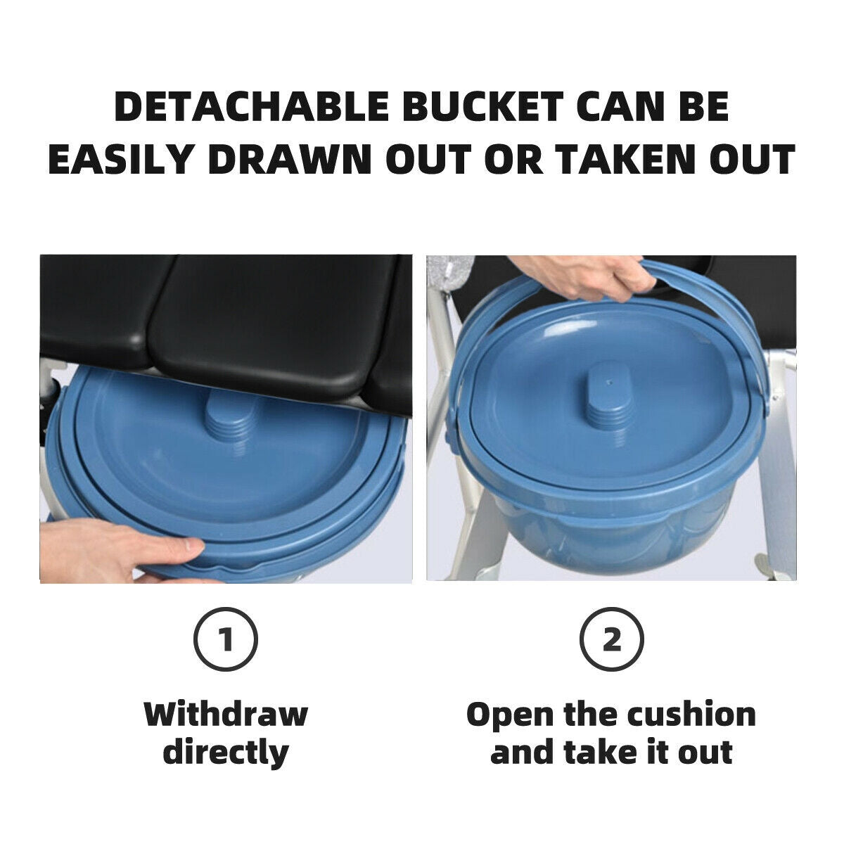 Detachable commode bucket: draw out from under seat or remove after opening cushion