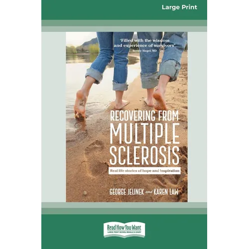Recovering from Multiple Sclerosis: Real Life Stories of Hope and Inspiration (16pt Large Print Edition) - Paperback