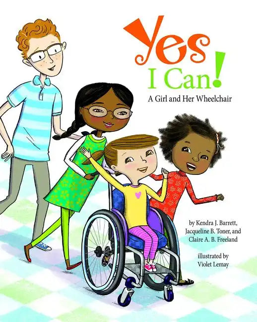Yes I Can!: A Girl and Her Wheelchair - Hardcover