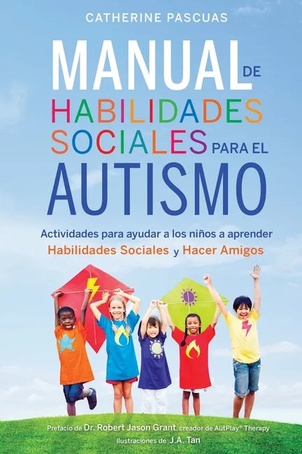 Manual de Habilidades Sociales para el Autismo: Actividades para ayudar a los niños a aprender habilidades sociales y hacer amigos - Paperback