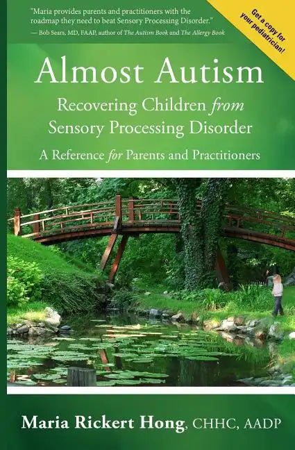 Almost Autism: Recovering Children from Sensory Processing Disorder: A Reference for Parents and Practitioners - Paperback