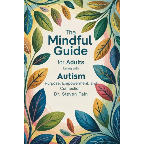 The Mindful Guide for Adults Living with Autism - Paperback