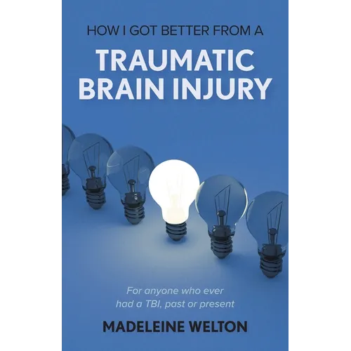 Paperback book with blue cover; 'Traumatic Brain Injury' title and Madeleine Welton