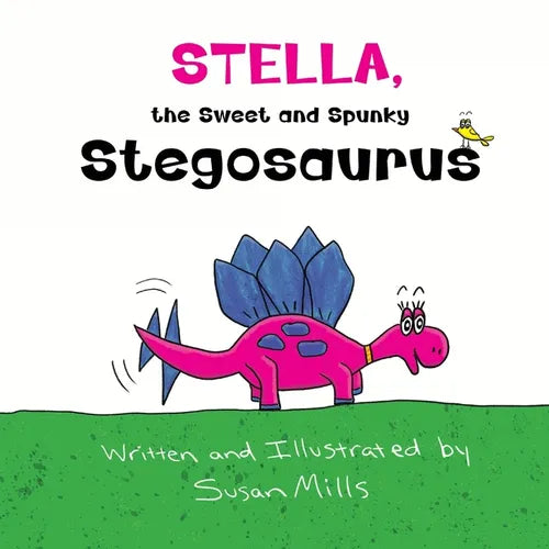 Stella, the Sweet and Spunky Stegosaurus: A Heartwarming Tale of a Dinosaur with Autism Finding a Forever Friend - Paperback