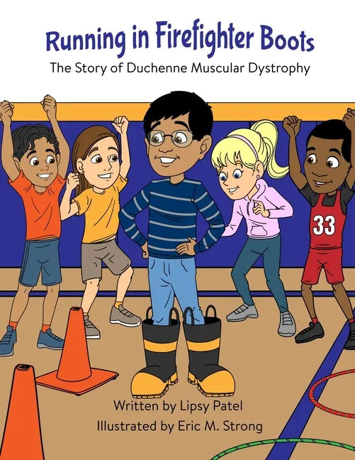 Running in Firefighter Boots The Story of Duchenne Muscular Dystrophy - Paperback