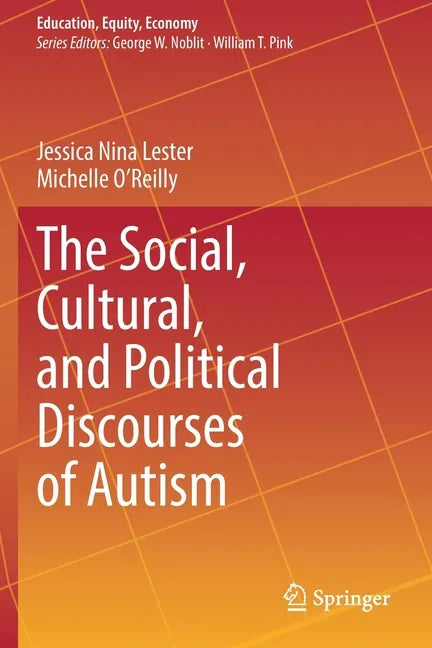 The Social, Cultural, and Political Discourses of Autism - Paperback