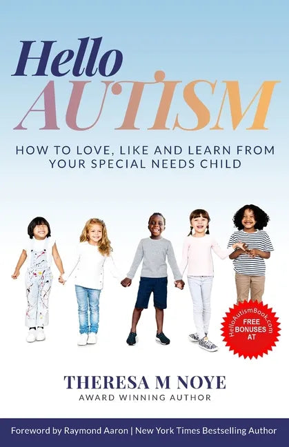 Hello Autism: How to Love, Like, and Learn from Your Special Needs Child - Paperback
