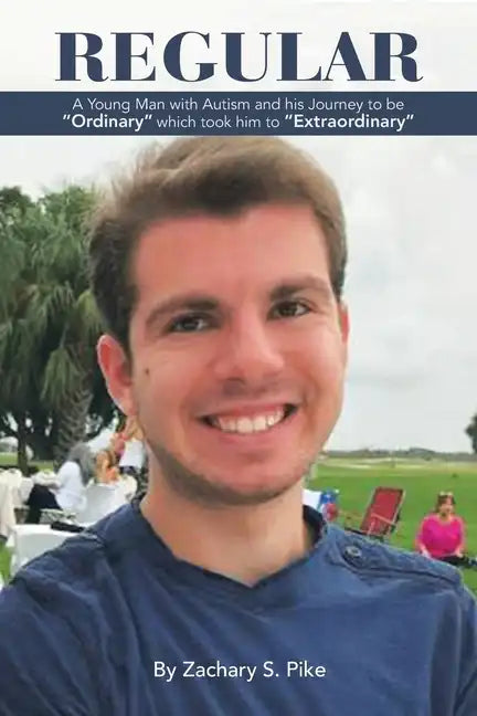Regular: A Young Man with Autism and His Journey to Be "Ordinary" Which Took Him to "Extraordinary" - Paperback