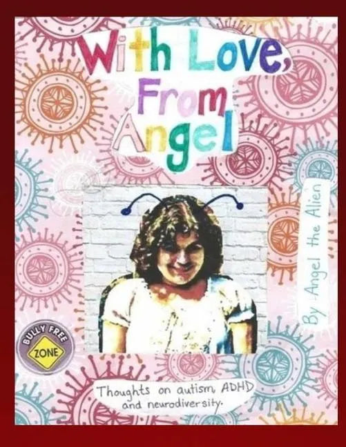 With Love, From Angel: Thoughts on Autism, ADHD and Neurodiversity - Paperback