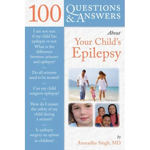 Paperback book cover: Your Child's Epilepsy, 100 Questions & Answers; Anuradha Singh
