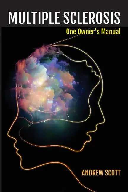 Multiple Sclerosis: One Owners Manual - Paperback