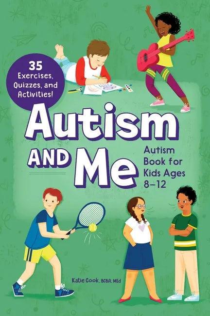 Autism and Me: An Empowering Guide with 35 Exercises, Quizzes, and Activities! - Paperback