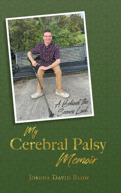 My Cerebral Palsy Memoir: A Behind the Scenes Look - Hardcover