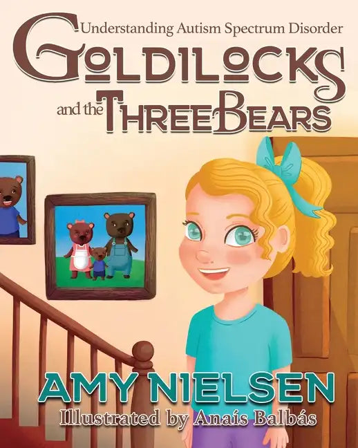 Goldilocks and the Three Bears: Understanding Autism Spectrum Disorder - Paperback