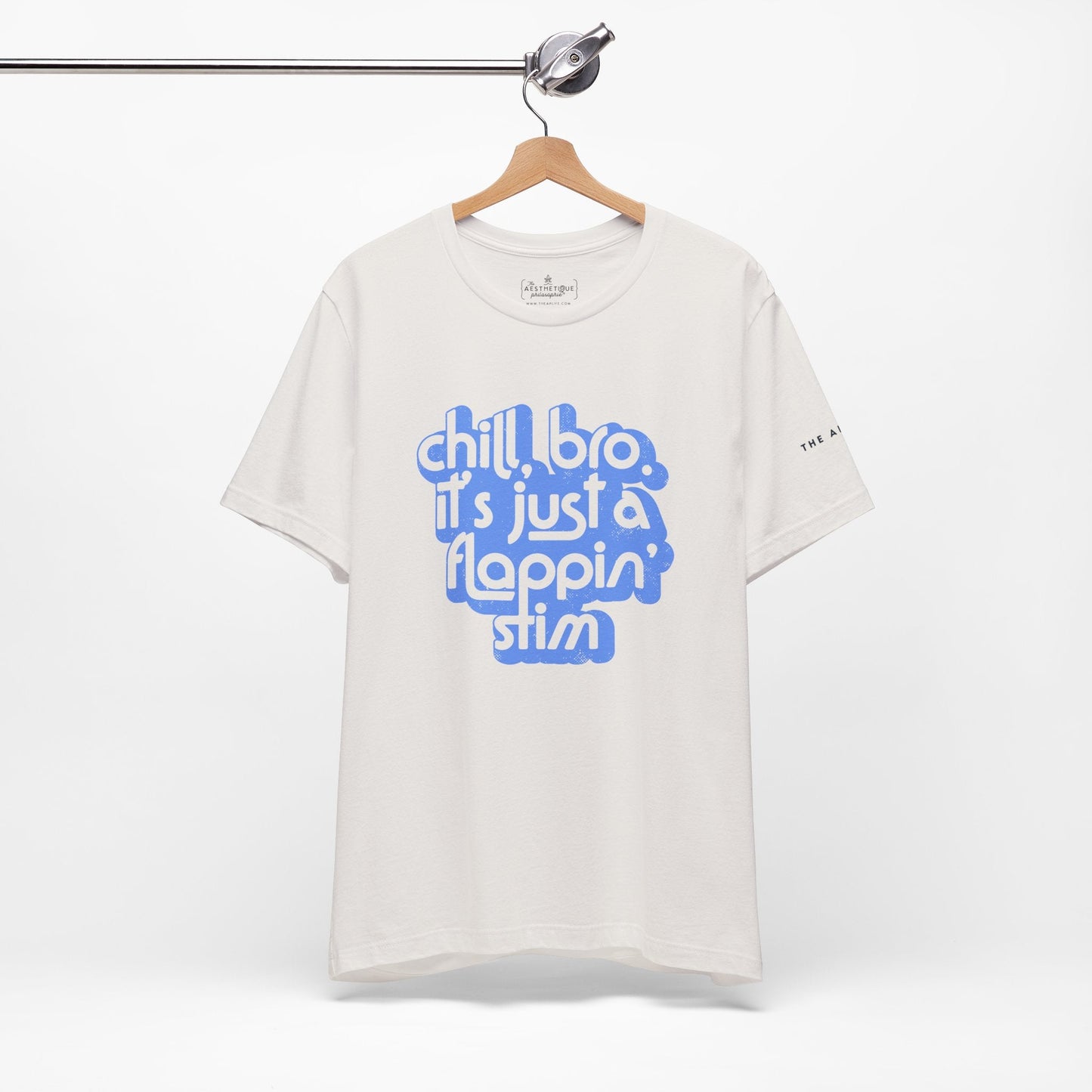 Chill, Bro. It's Just a Flappin' Stim - Adult Unisex Jersey Tee