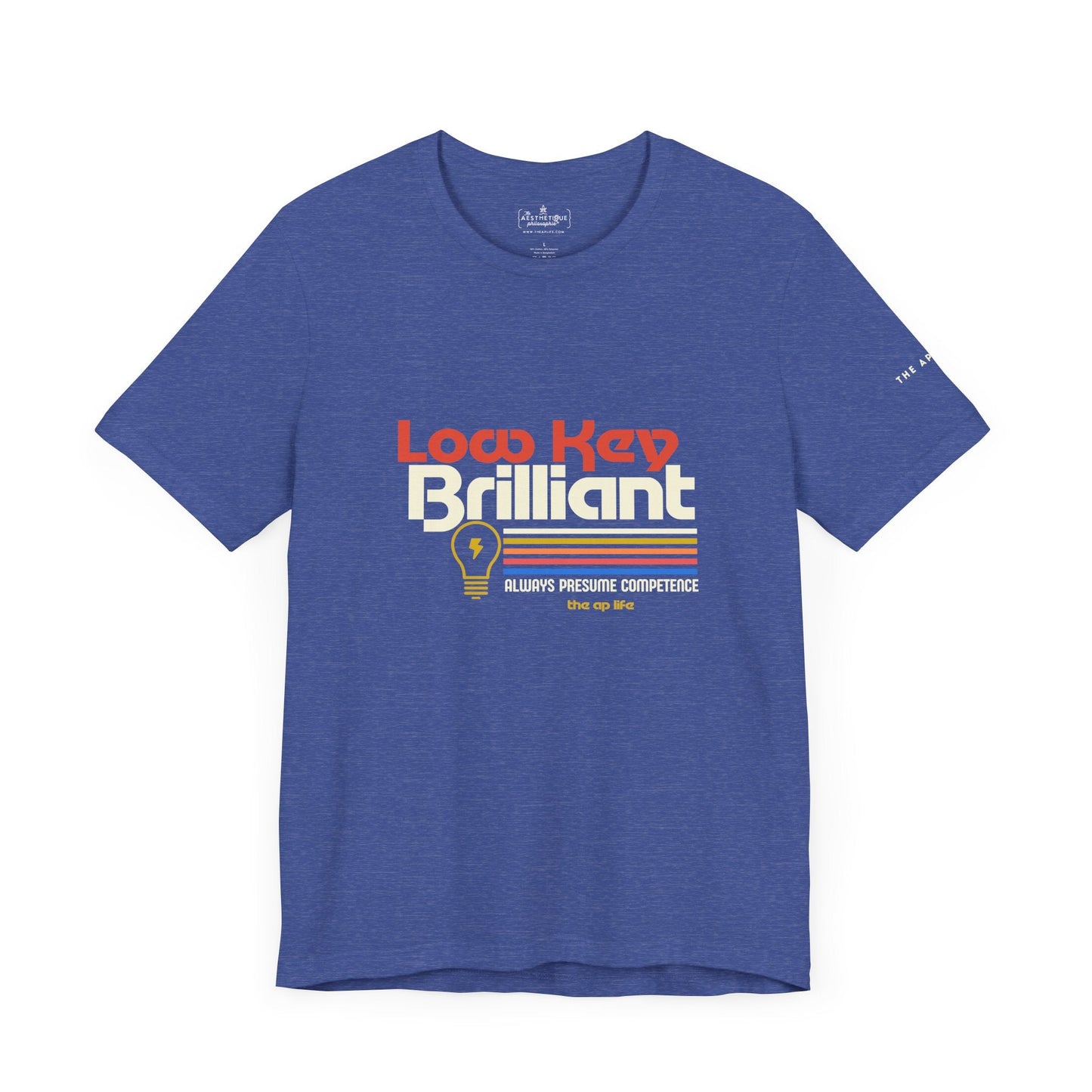 Low Key Brilliant Presume Competence - Adult Unisex Jersey Tee