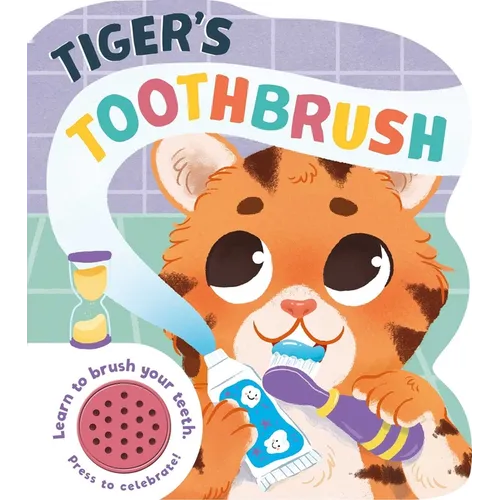 Tiger's Toothbrush: Learn to Brush Your Teeth with This Noisy Book! - Paperback Books by splitShops