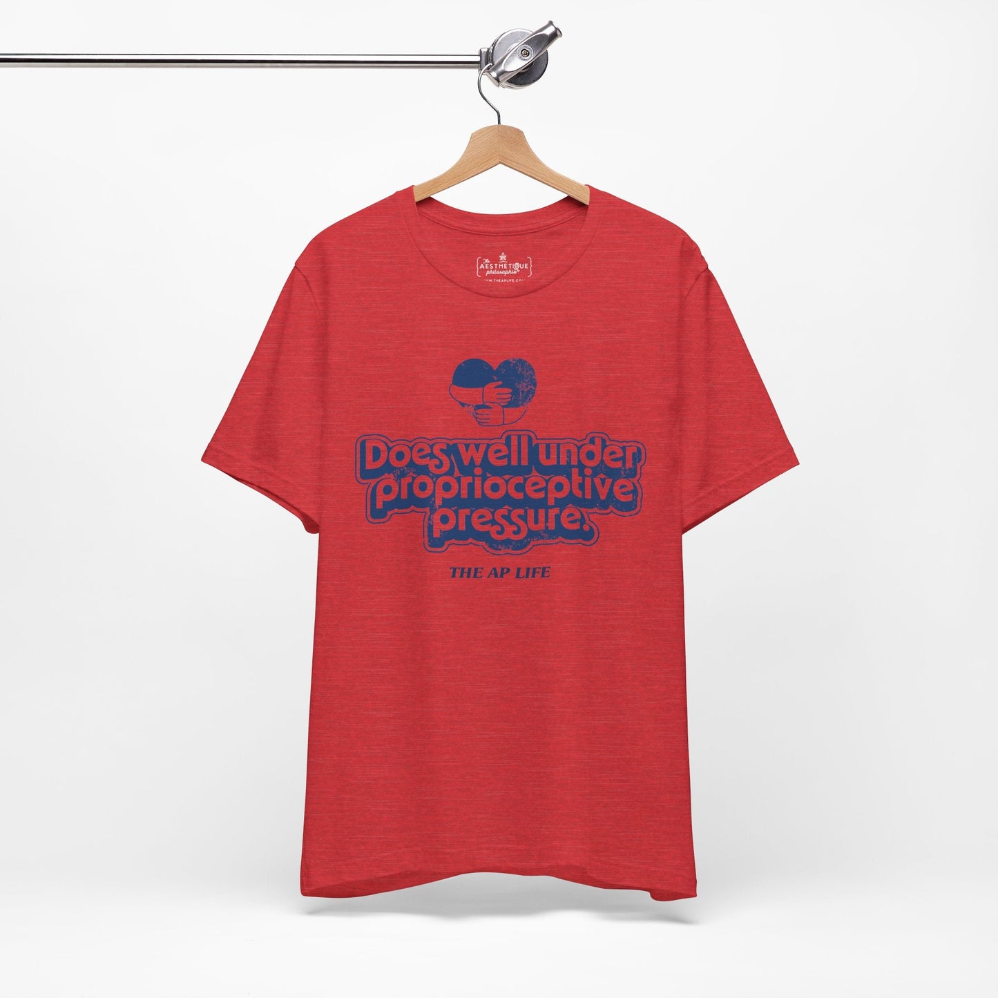 Does Well Under Proprioceptive Pressure - Sensory Input - Adult Unisex Jersey Tee