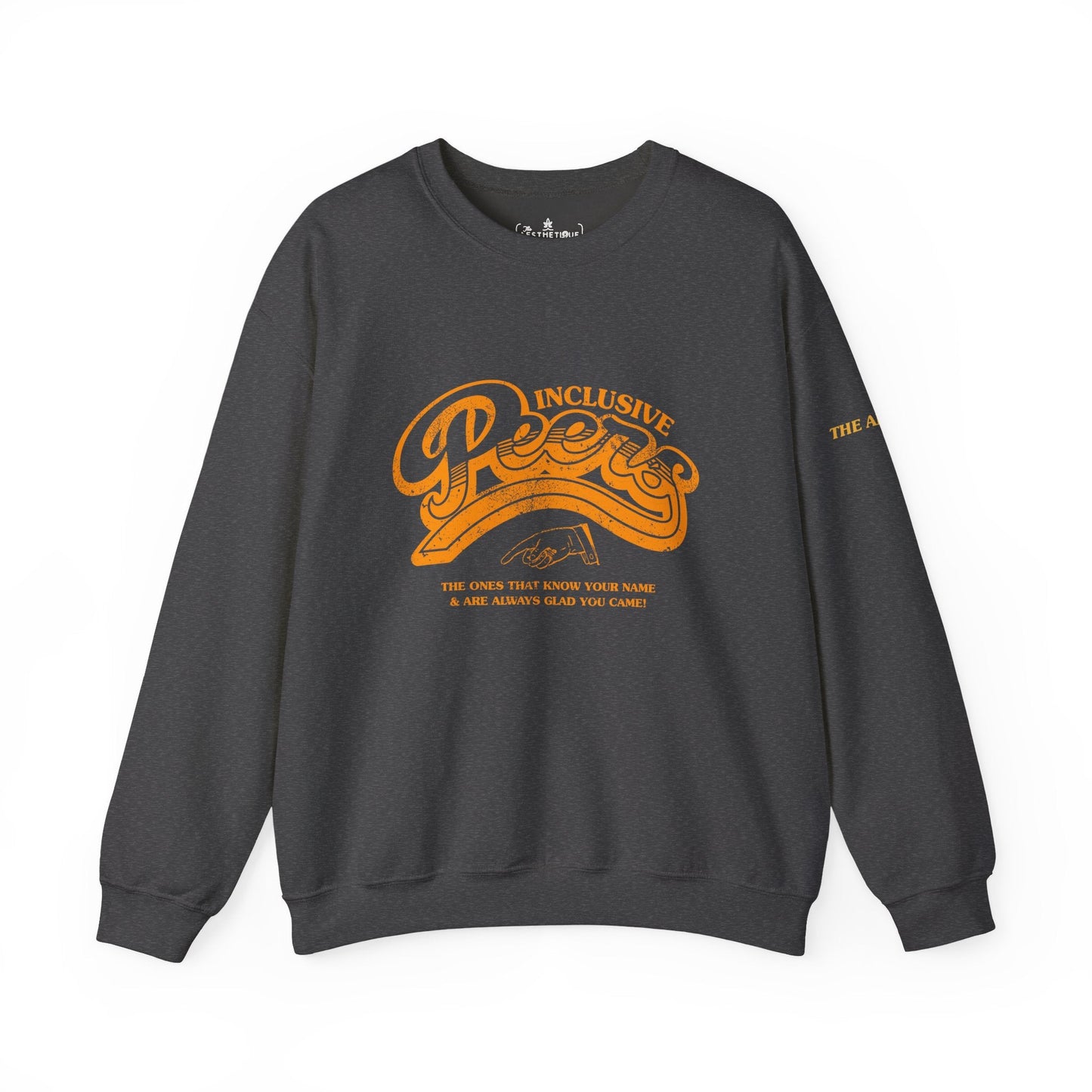 Inclusive Peers - The Ones That Know Your Name & Are Always Glad You Came - Unisex Crewneck Sweatshirt