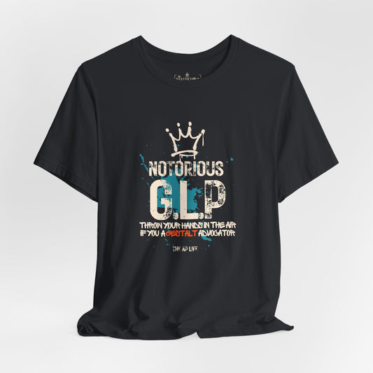 Notorious GLP Gestalt Advocator - Adult Unisex Jersey Tee