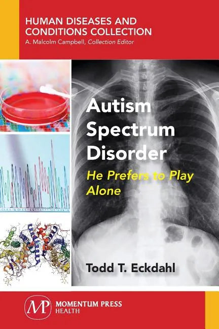 Autism Spectrum Disorder: He Prefers to Play Alone - Paperback