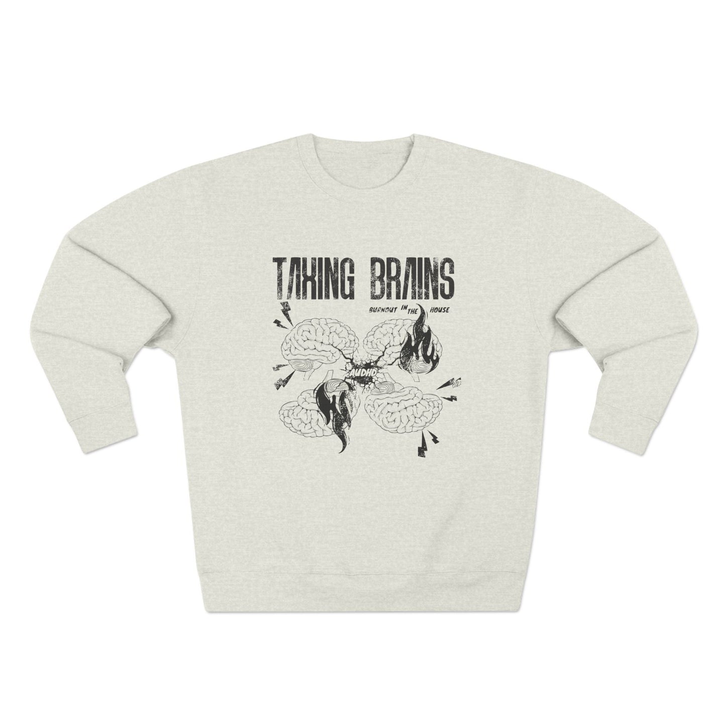 Taxing Brains - Burnout in the House - AuDHD - Adult Unisex Crewneck Sweatshirt