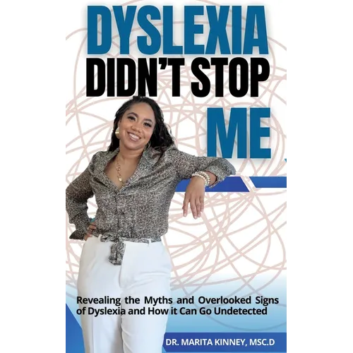 Paperback book cover with large text “Dyslexia Didn’t Stop Me” and “Dr. Marita Kinney”