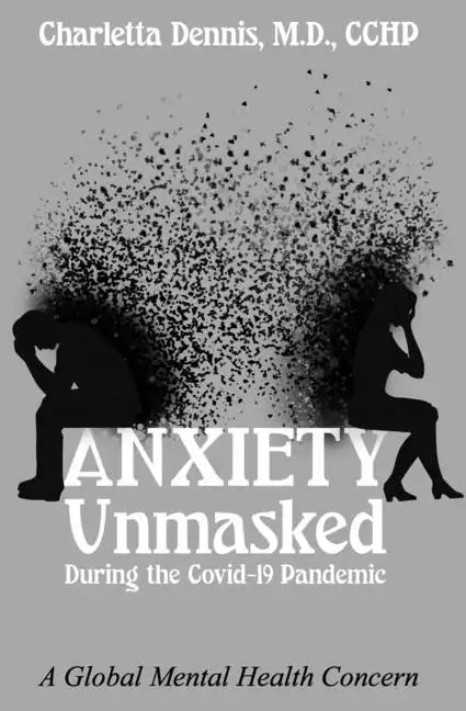 Paperback book cover: ANXIETY Unmasked, Covid-19 Pandemic, with person silhouettes