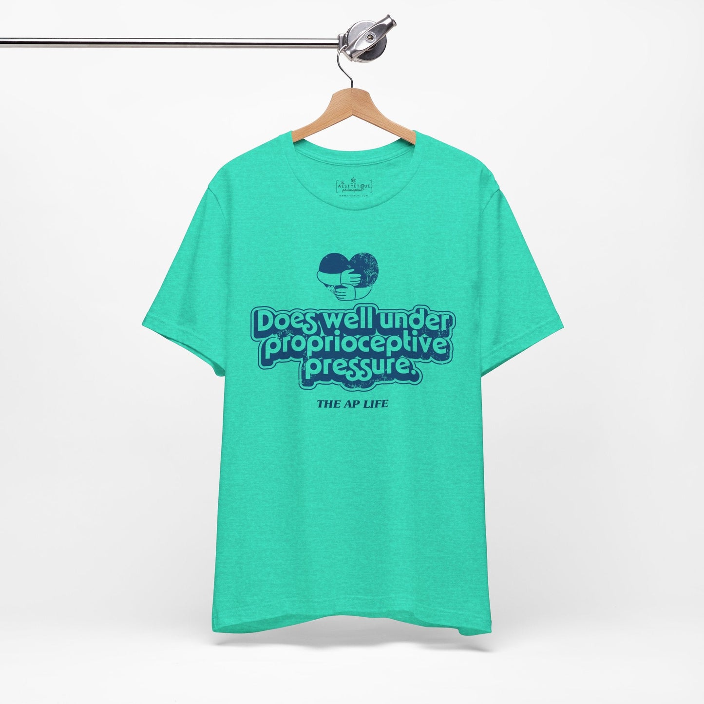 Does Well Under Proprioceptive Pressure - Sensory Input - Adult Unisex Jersey Tee