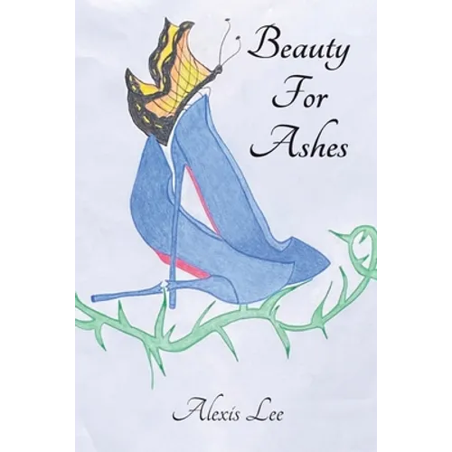 Paperback book cover with blue shoe illustration and “Beauty For Ashes” by Alexis Lee