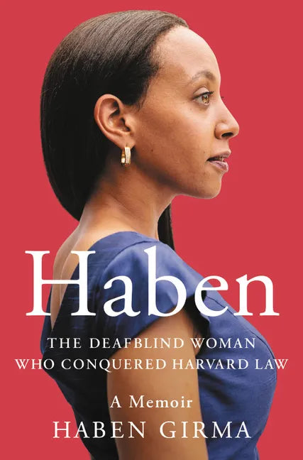 Haben: The Deafblind Woman Who Conquered Harvard Law - Hardcover