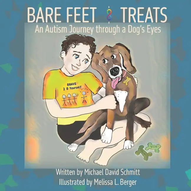 Bare Feet and Treats: An Autism Journey through a Dog's Eyes - Paperback