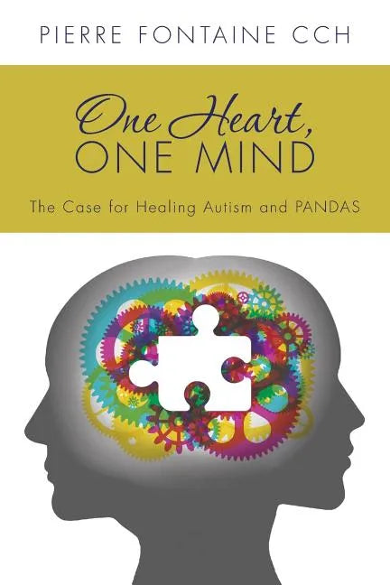 One Heart, One Mind: The Case for Healing Autism and PANDAS - Paperback