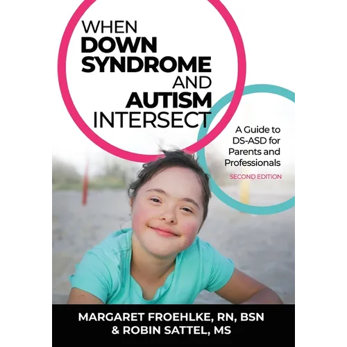 Paperback guide book cover: When Down Syndrome and Autism Intersect, parents & pros