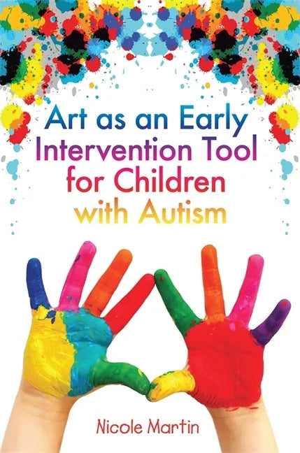 Art as an Early Intervention Tool for Children with Autism - Paperback