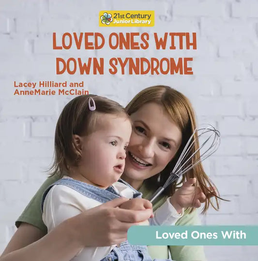 Loved Ones with Down Syndrome - Library Binding
