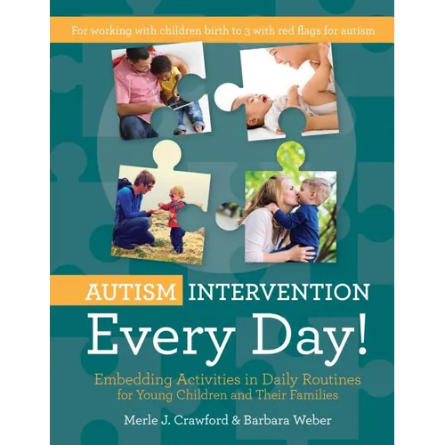 Autism Intervention Every Day!: Embedding Activities in Daily Routines for Young Children and Their Families - Paperback