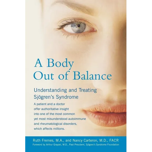 A Body Out of Balance: Understanding and Treating Sjogren's Syndrome - Paperback Books by splitShops