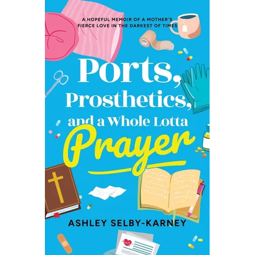 Blue paperback with Ports, Prosthetics, and a Whole Lotta Prayer title and open-book art