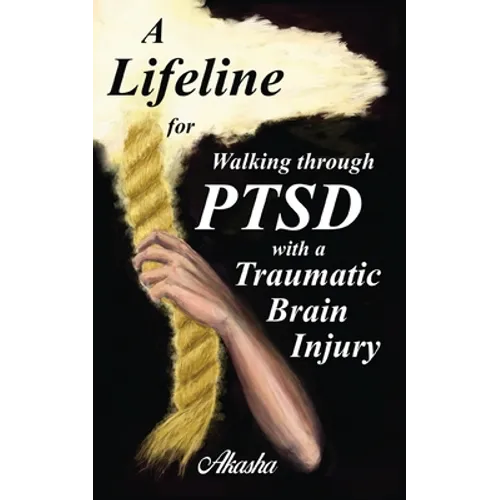 Paperback book cover: 'A Lifeline for Walking through PTSD' by Akasha