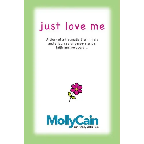 Paperback book cover titled 'Just love me' by Molly Cain and Shelley Wells Cain