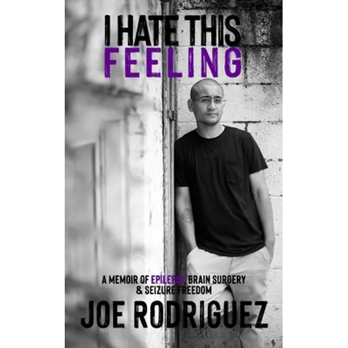 Paperback book cover with man photo, 'I HATE THIS FEELING' title, Joe Rodriguez.