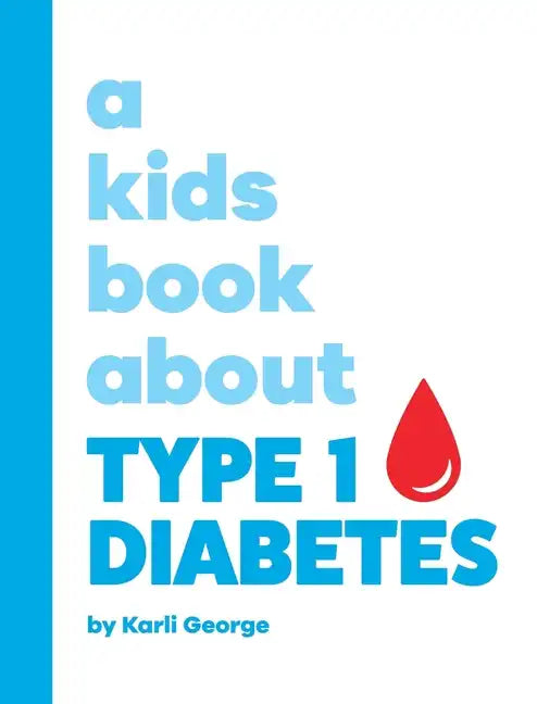 A Kids Book About Type 1 Diabetes - Hardcover