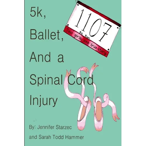 5k, Ballet, and a Spinal Cord Injury - Paperback