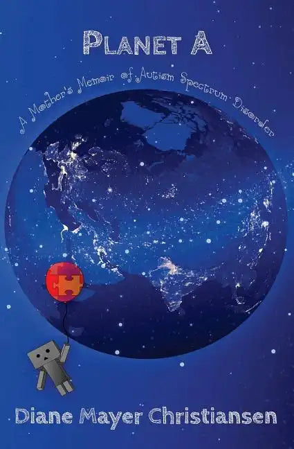 Planet A: A Mother's Memoir Of Autism Spectrum Disorder - Paperback