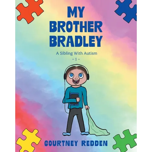 Paperback book cover: My Brother Bradley, A Sibling With Autism, illustrated character